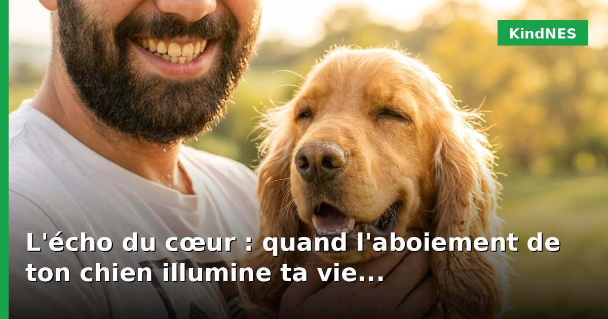 L'écho du cœur : quand l'aboiement de ton chien illumine ta vie